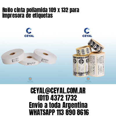 Rollo cinta poliamida 109 x 132 para impresora de etiquetas