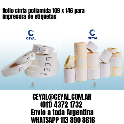 Rollo cinta poliamida 109 x 146 para impresora de etiquetas