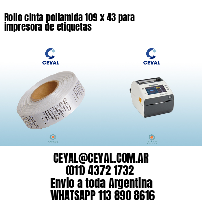 Rollo cinta poliamida 109 x 43 para impresora de etiquetas