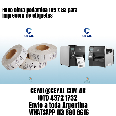 Rollo cinta poliamida 109 x 83 para impresora de etiquetas