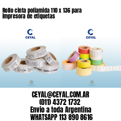 Rollo cinta poliamida 110 x 136 para impresora de etiquetas