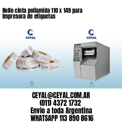 Rollo cinta poliamida 110 x 149 para impresora de etiquetas