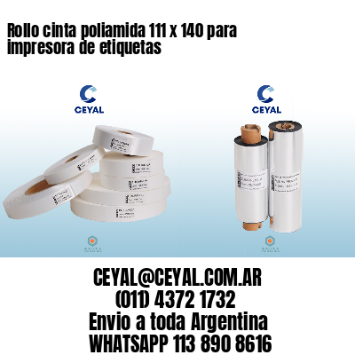 Rollo cinta poliamida 111 x 140 para impresora de etiquetas