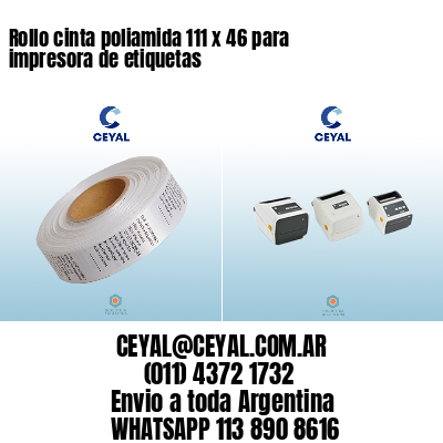 Rollo cinta poliamida 111 x 46 para impresora de etiquetas