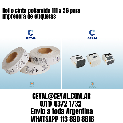 Rollo cinta poliamida 111 x 56 para impresora de etiquetas