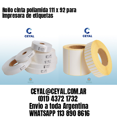 Rollo cinta poliamida 111 x 92 para impresora de etiquetas