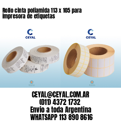 Rollo cinta poliamida 113 x 105 para impresora de etiquetas