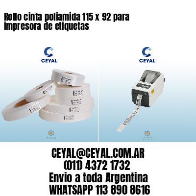 Rollo cinta poliamida 115 x 92 para impresora de etiquetas