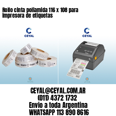 Rollo cinta poliamida 116 x 108 para impresora de etiquetas