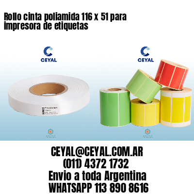 Rollo cinta poliamida 116 x 51 para impresora de etiquetas