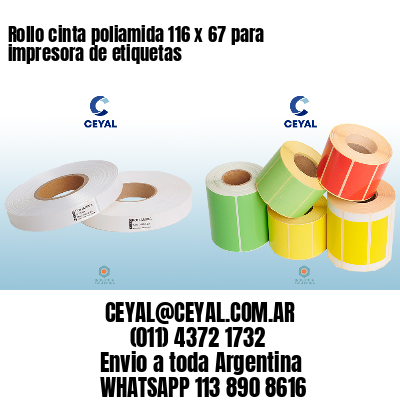 Rollo cinta poliamida 116 x 67 para impresora de etiquetas