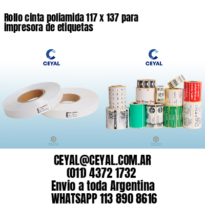 Rollo cinta poliamida 117 x 137 para impresora de etiquetas