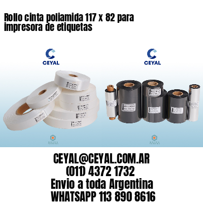 Rollo cinta poliamida 117 x 82 para impresora de etiquetas