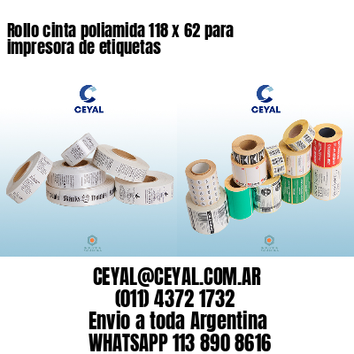 Rollo cinta poliamida 118 x 62 para impresora de etiquetas