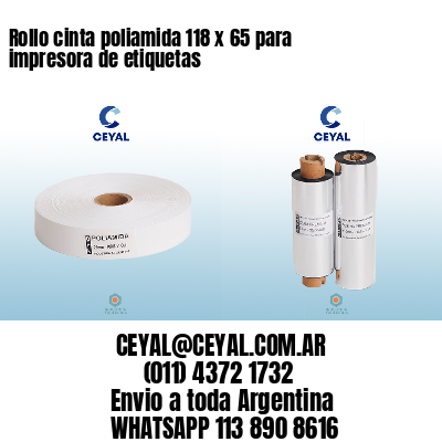 Rollo cinta poliamida 118 x 65 para impresora de etiquetas