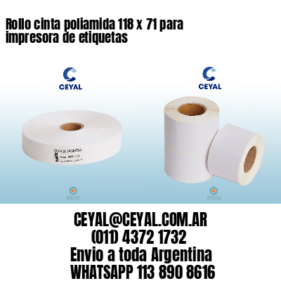 Rollo cinta poliamida 118 x 71 para impresora de etiquetas