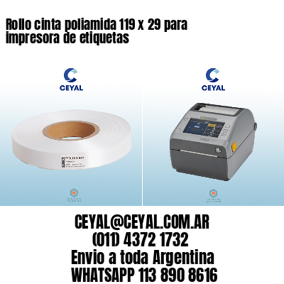 Rollo cinta poliamida 119 x 29 para impresora de etiquetas