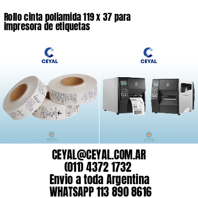 Rollo cinta poliamida 119 x 37 para impresora de etiquetas