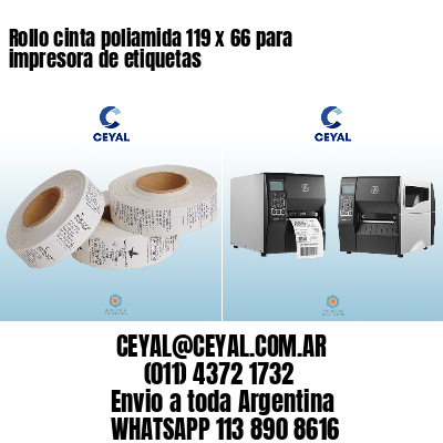 Rollo cinta poliamida 119 x 66 para impresora de etiquetas