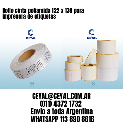 Rollo cinta poliamida 122 x 138 para impresora de etiquetas
