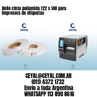 Rollo cinta poliamida 122 x 148 para impresora de etiquetas