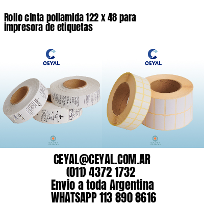 Rollo cinta poliamida 122 x 48 para impresora de etiquetas