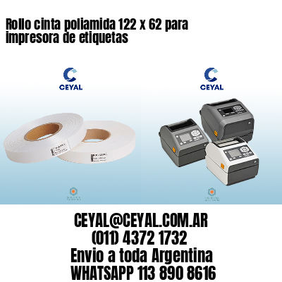 Rollo cinta poliamida 122 x 62 para impresora de etiquetas