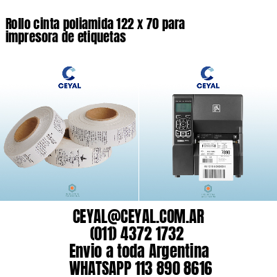 Rollo cinta poliamida 122 x 70 para impresora de etiquetas
