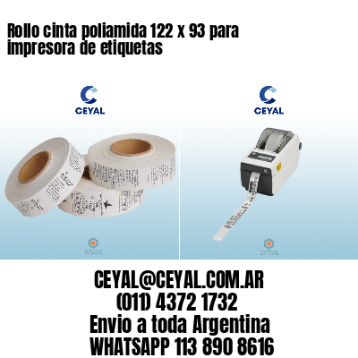 Rollo cinta poliamida 122 x 93 para impresora de etiquetas