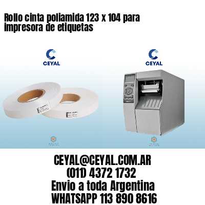 Rollo cinta poliamida 123 x 104 para impresora de etiquetas