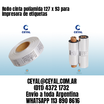 Rollo cinta poliamida 127 x 93 para impresora de etiquetas