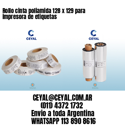 Rollo cinta poliamida 128 x 129 para impresora de etiquetas