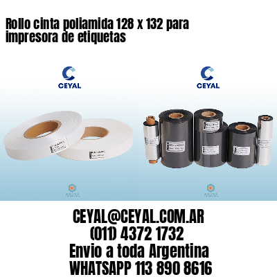 Rollo cinta poliamida 128 x 132 para impresora de etiquetas