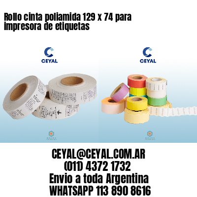 Rollo cinta poliamida 129 x 74 para impresora de etiquetas