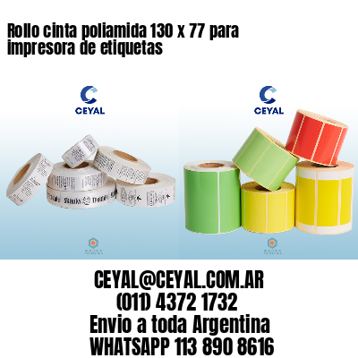 Rollo cinta poliamida 130 x 77 para impresora de etiquetas