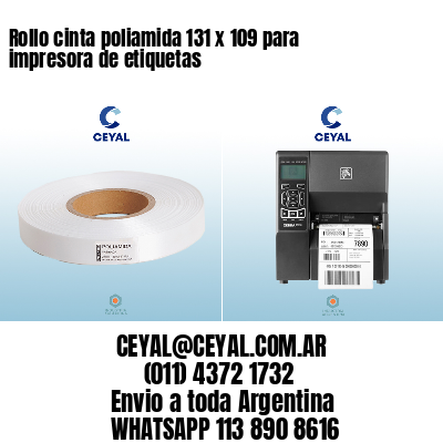 Rollo cinta poliamida 131 x 109 para impresora de etiquetas