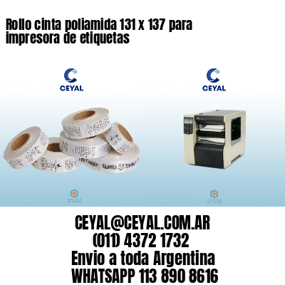 Rollo cinta poliamida 131 x 137 para impresora de etiquetas