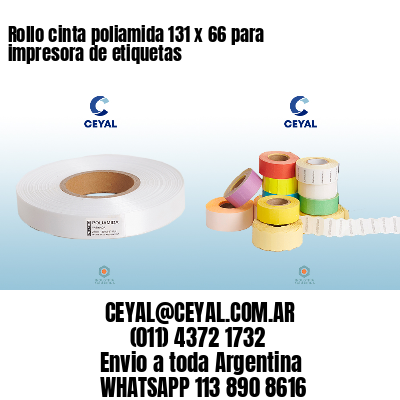 Rollo cinta poliamida 131 x 66 para impresora de etiquetas