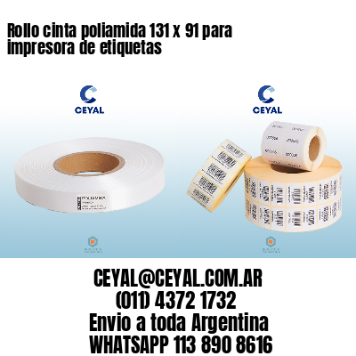 Rollo cinta poliamida 131 x 91 para impresora de etiquetas