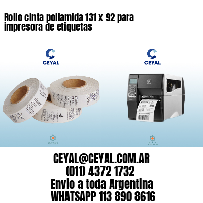 Rollo cinta poliamida 131 x 92 para impresora de etiquetas