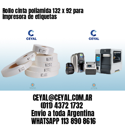 Rollo cinta poliamida 132 x 92 para impresora de etiquetas