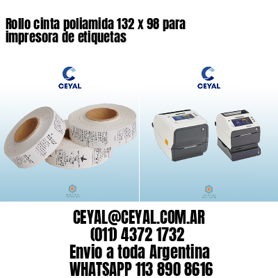 Rollo cinta poliamida 132 x 98 para impresora de etiquetas
