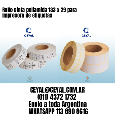 Rollo cinta poliamida 133 x 29 para impresora de etiquetas
