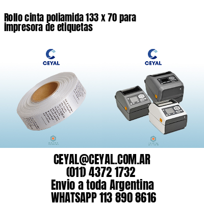 Rollo cinta poliamida 133 x 70 para impresora de etiquetas