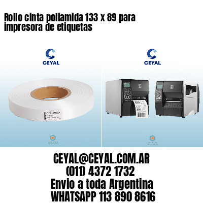 Rollo cinta poliamida 133 x 89 para impresora de etiquetas
