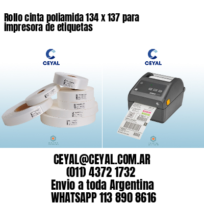 Rollo cinta poliamida 134 x 137 para impresora de etiquetas