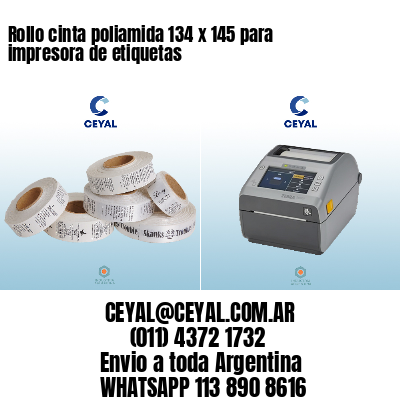 Rollo cinta poliamida 134 x 145 para impresora de etiquetas