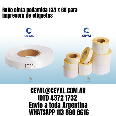 Rollo cinta poliamida 134 x 68 para impresora de etiquetas