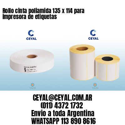Rollo cinta poliamida 135 x 114 para impresora de etiquetas