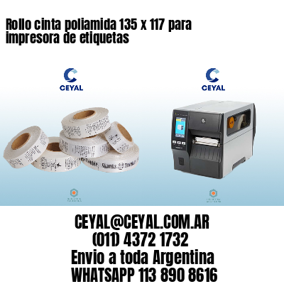 Rollo cinta poliamida 135 x 117 para impresora de etiquetas